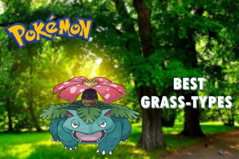 Check Out These Best Grasstypes Pokemon Venusaur, Sceptile, and More Optic Flux